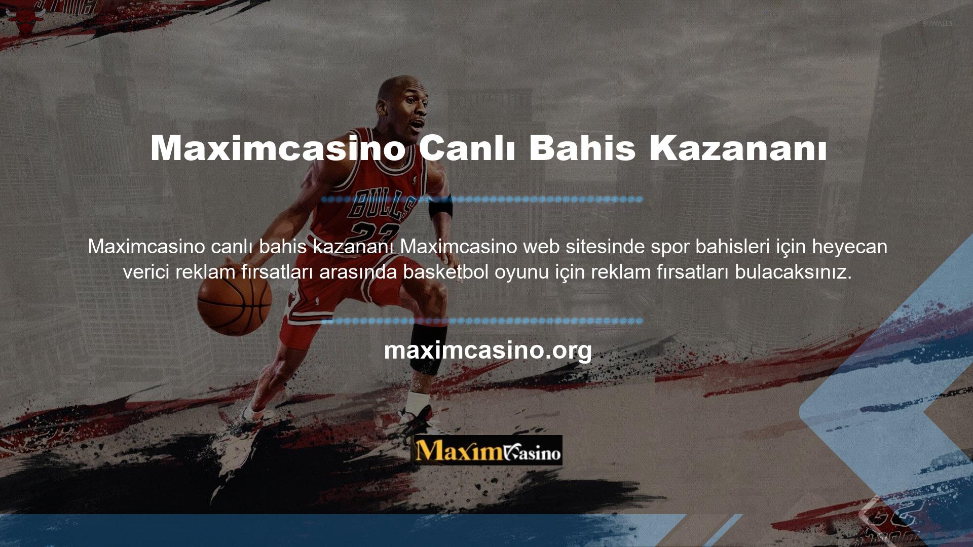 Bu bağlamda Maximcasino basketbol canlı bahis kazananı Basketbol bahis bonusu aktif hale getirilmiştir